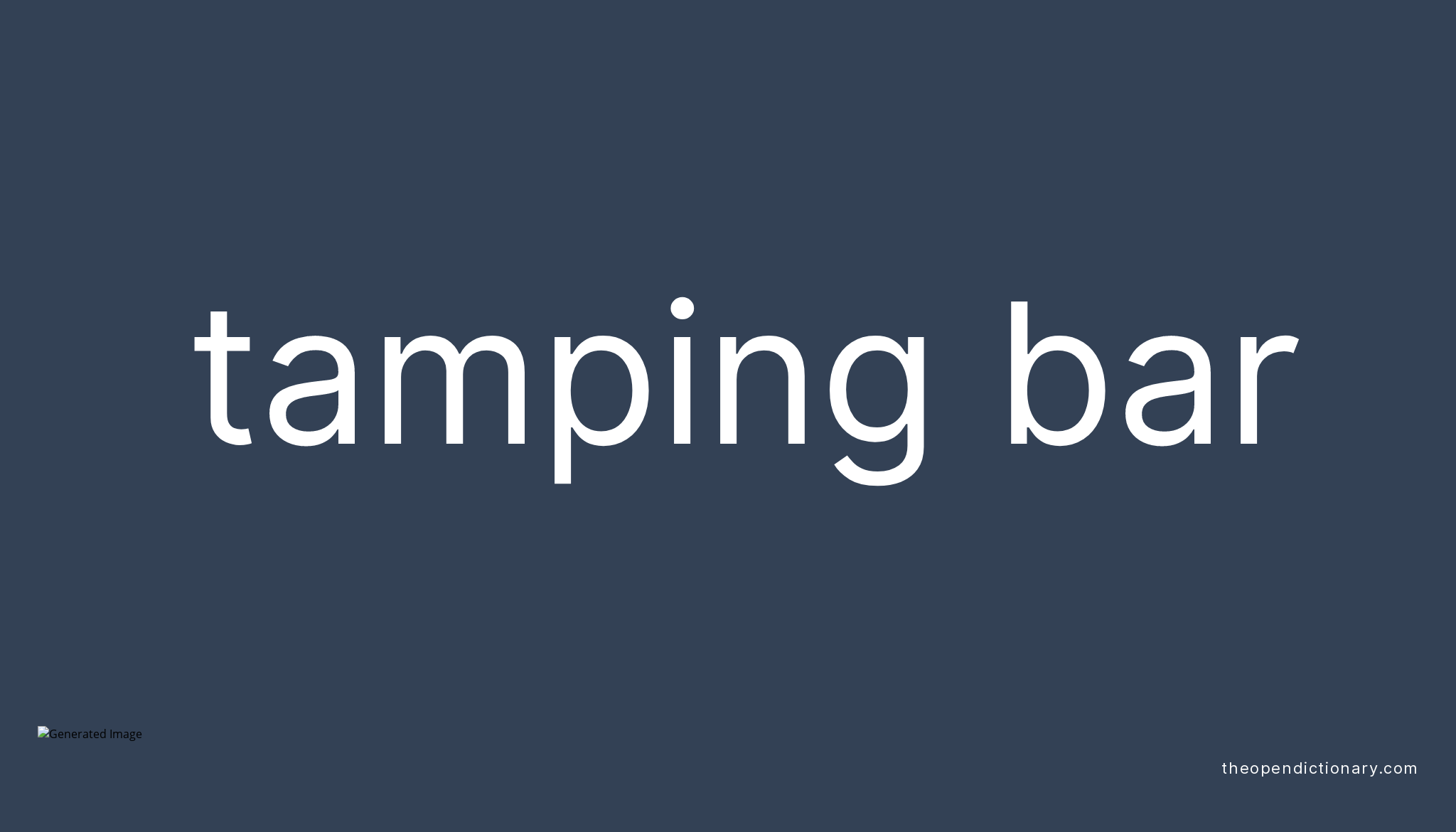 Tamping bar Meaning of Tamping bar Definition of Tamping bar